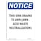 Signmission OSHA Sign, 14" H, Rigid Plastic, NOTICE Sink Drain AWN Acid Waste Neutralization Sign, Portrait OS-NS-P-1014-V-16590 - alternate 1